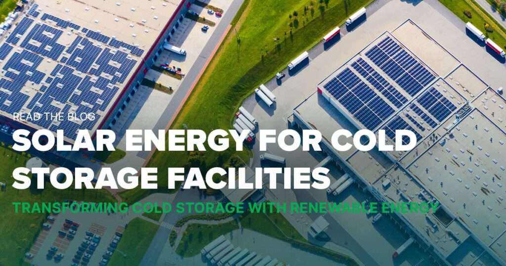 Aerial view of two large industrial buildings with solar panels on their roofs, surrounded by parked trucks and green lawns. Text reads “Solar Energy for Cold Storage Facilities” and highlights Greenlink’s role in renewable energy transformation.